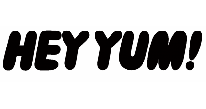 HEY YUM!
